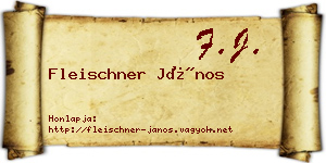Fleischner János névjegykártya
